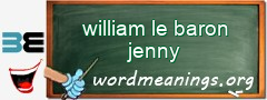 WordMeaning blackboard for william le baron jenny
